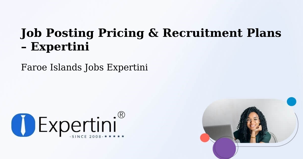 Job Posting Pricing & Recruitment Plans – Streymnes - Streymnes, Faroe Islands Jobs Expertini